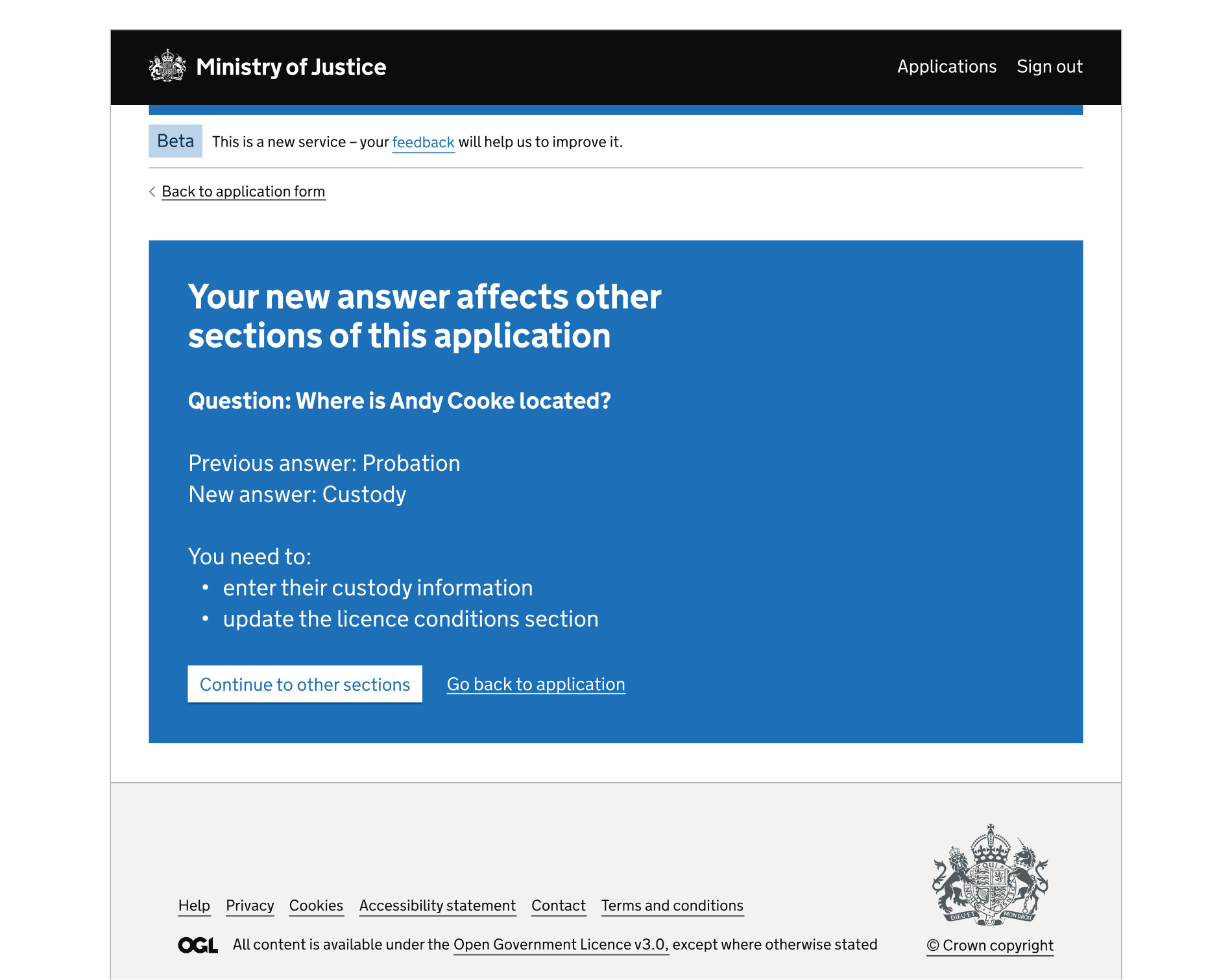 A screen showing an MoJ header and footer. The rest of the page is a blue interruption card. The card contains a heading, paragraph content, a button and a link. The card is used to explain that a new answer affects other sections of the application. Under the text is a white button with blue text: 'Continue to other sections'. To the right of it is the link text 'Go back to application'.