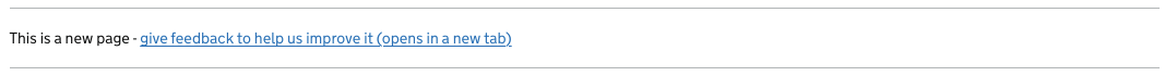 A white banner with grey top and bottom borders. The content inside the banner says 'This is a new page' and a link says 'give feedback to help us improve it (opens in a new tab)'
